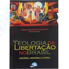 Teologia da Libertação no Brasil | Adailton Maciel Augusto