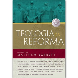 Teologia da Reforma | Thomas Nelson | Capa Dura
