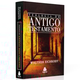 Teologia do Antigo Testamento | Walther Eichrodt