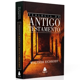 Teologia do Antigo Testamento | Walther Eichrodt