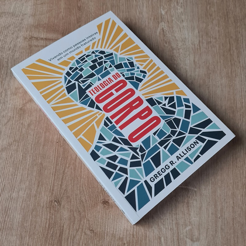 Teologia do Corpo | Gregg R. Allison