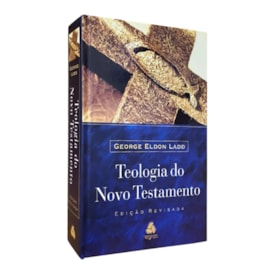 Teologia do Novo Testamento | George Eldon Ladd