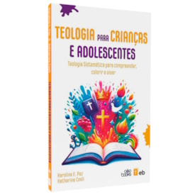 Teologia Para Crianças E Adolescentes | Karoline E. Paz E Katharina Coeli