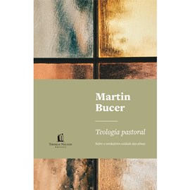 Teologia Pastoral | Martin Bucer