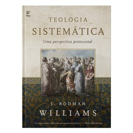 Teologia Sistemática | J. Rodman Williams