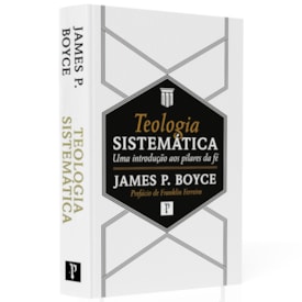 Teologia Sistemática | James P. Boyce | 2ª Edição
