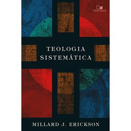 Teologia sistemática | Millard J. Erickson