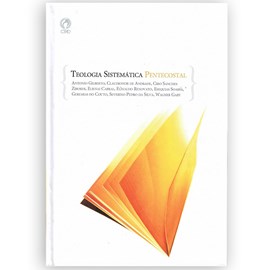 Teologia Sistemática Pentecostal | Antonio Gilberto