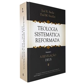 Teologia Sistemática Reformada | Vol. 1 | Joel R Beeke e Paul M. Smalley