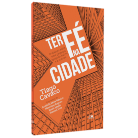 Ter fé na Cidade | Tiago Cavaco