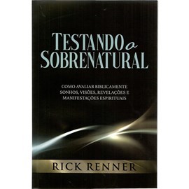 Testando o Sobrenatural | Rick Renner