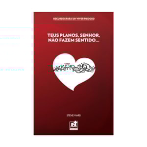 Teus Planos, Senhor, Não Fazem Sentido... | Steve Viars