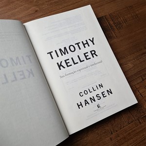 Timothy Keller | Sua Formação Espiritual e Intelectual | Collin Hasen