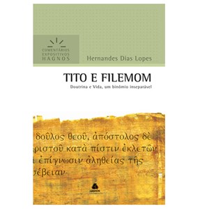 Tito e Filemon | Comentários Expositivo | Hernandes Dias Lopes