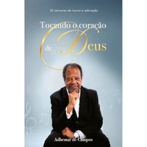 Tocando o Coração de Deus | Adhemar de Campos