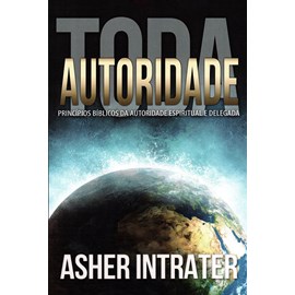 Toda Autoridade | Asher Intrater