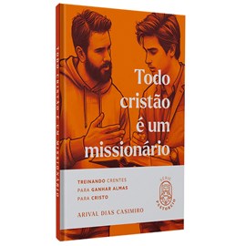 Todo Cristão é um Missionário | Arival Dias Casimiro