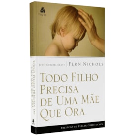 Todo Filho Precisa de Uma Mãe que Ora | Fern Nichols
