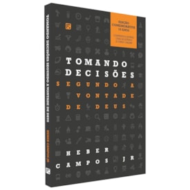 Tomando Decisões Segundo a Vontade de Deus | Edição Comemorativa 10 Anos Com Curso e Guia de Estudo