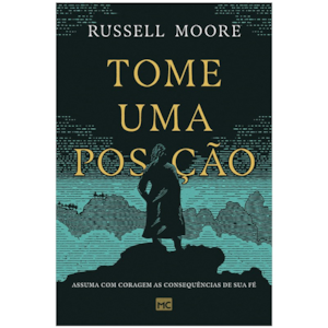 Segunda imagem do produto Tome uma posição | Russell Moore