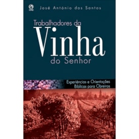 Trabalhadores da Vinha do Senhor | José Antônio dos Santos