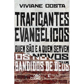 Traficantes Evangélicos | Viviane Costa
