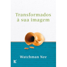 Segunda imagem do produto Transformados à Sua Imagem | Watchman  Nee