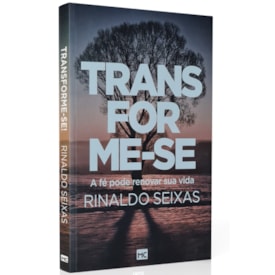 Transforme-se | Rinaldo Seixas