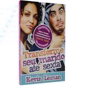Transforme seu Marido até Sexta | Kevin Leman