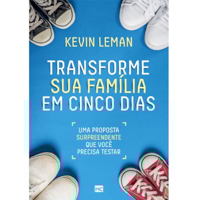 Transforme sua Família em Cinco Dias | Kevin Leman
