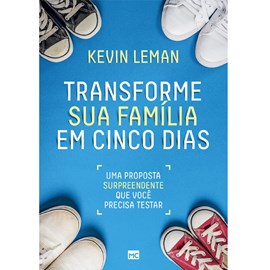 Transforme sua Família em Cinco Dias | Kevin Leman