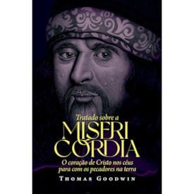 Tratado Sobre a Misericórdia | Thomas Goodwin