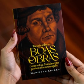 Segunda imagem do produto Tratado Sobre as Boas Obras | Martinho Lutero