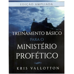 Treinamento Básico para Ministério Profético | Kris Vallotton