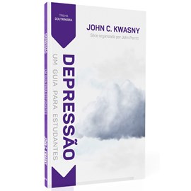Trilha Doutrinária | Depressão | John C. Kwasny