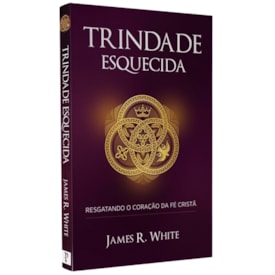Trindade Esquecida | James R. White