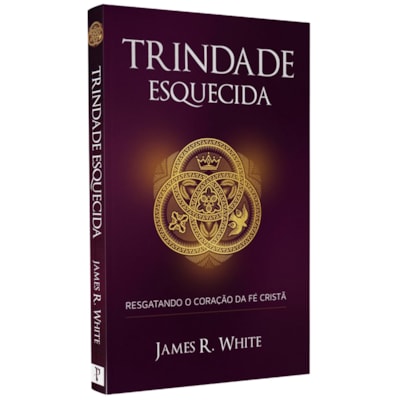 Trindade Esquecida | James R. White