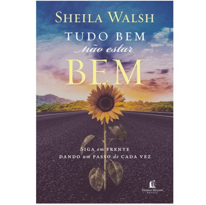 Tudo bem não estar bem | Sheila Walsh