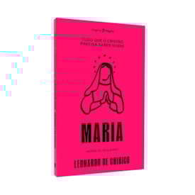 Tudo Que o Cristão Precisa Saber Sobre Maria | Leonardo De Chirico