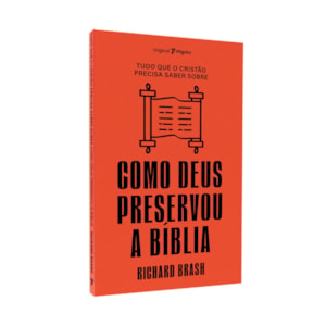 Tudo Que O Cristão Precisa Saber Sobre O | Como Deus Preservou a Bíblia | Richard Brash