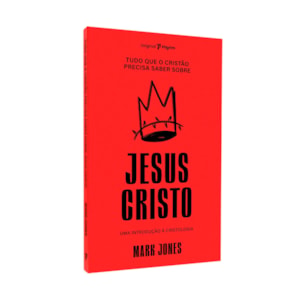 Tudo Que O Cristão Precisa Saber Sobre O | Jesus Cristo | Mark Jones