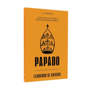 Tudo Que O Cristâo Precisa Saber Sobre O | Papado | Leonardo de Chirico