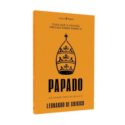 Tudo Que O Cristâo Precisa Saber Sobre O | Papado | Leonardo de Chirico