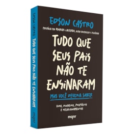 Tudo que Seus Pais Não te Ensinaram | Edson Castro