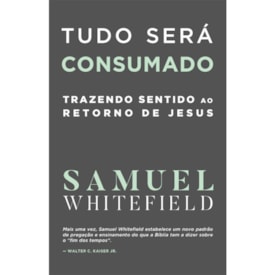 Tudo Será Consumado | Samuel Whitefield