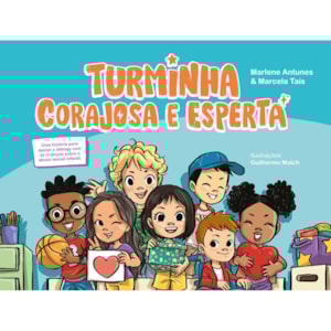 Turminha Corajosa e Esperta | Marlene Antunes e Marcela Taís