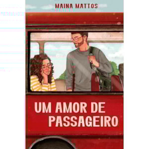 Um Amor de Passageiro | Maina Mattos