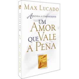 Um Amor Que Vale A Pena | Max Lucado