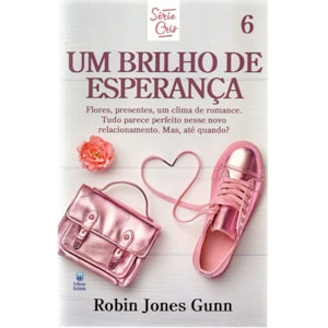 Um Brilho de Esperança | Série Cris Vol. 6 | Robin Jones Gunn | Nova Edição