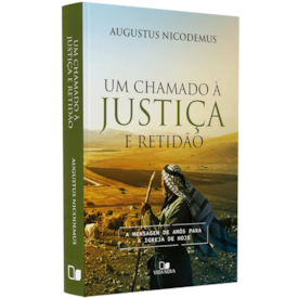 Um Chamado à Justiça e Retidão | Augustus Nicodemus